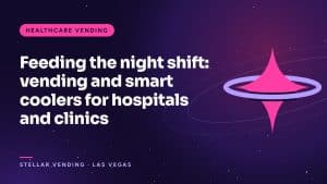 Feeding the night shift: vending and smart coolers for hospitals and clinics