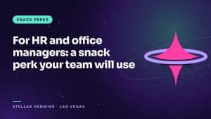 For HR and office managers: a snack perk your team will use