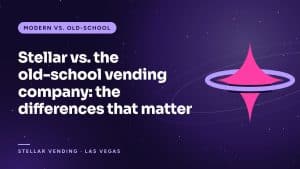 Stellar vs. the old-school vending company: the differences that matter