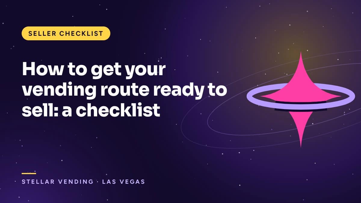 How to get your vending route ready to sell: a checklist