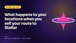 What happens to your locations when you sell your route to Stellar